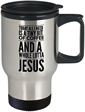 Kršćanski citat putničke šalice - sve što trebam je malo kave i čitav niz Isusa -15 oz s poklopcem klizača
