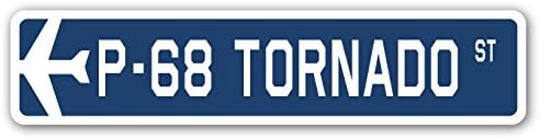 P-68 Tornado Street Sign Air Force Aircraft Vojnica | Unutarnji/na otvorenom | 30 široki plastični znak