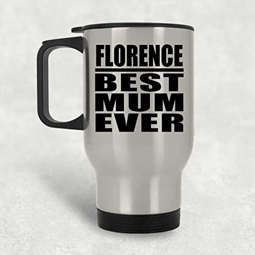 DesignSify Florence najbolja mama ikad, srebrna putnička šalica 14oz od nehrđajućeg čelika izolirana Tumbler, Pokloni za rođendansku